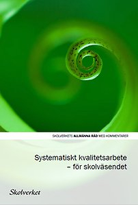 Systematiskt kvalitetsarbete: för skolväsendetAllmänna råd / Skolverket, ISSN 1403-4549; Sverige. Skolverket, Sverige. Skolöverstyrelsen
(tidigare namn), Sverige. Skolöverstyrelsen, Sverige. Myndigheten för skolutveckling; 2012