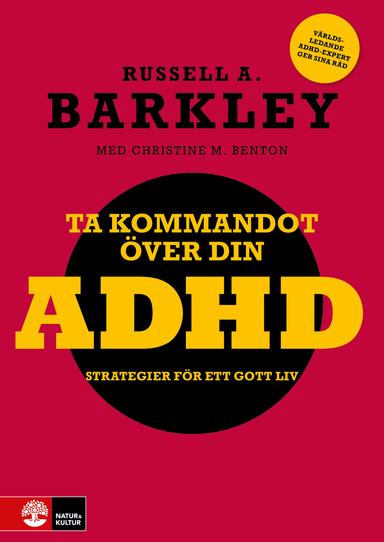 Ta kommandot över din ADHD : Strategier för ett gott liv; Russell A Barkley; 2013