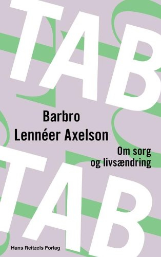 Tab  : om sorg og livsændring; Barbro Lennéer-Axelson; 2011