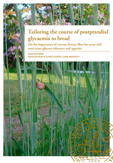 Tailoring the course of postprandial glycaemia to bread; Linda Ekström; 2017