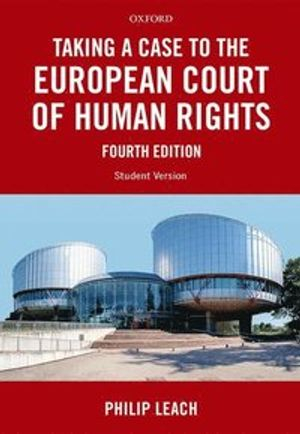 Taking a Case to the European Court of Human Rights; Philip Leach; 2017