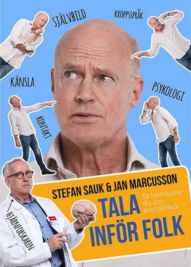 Tala inför folk : så bemästrar du din scenskräck; Stefan Sauk, Jan Marcusson; 2017