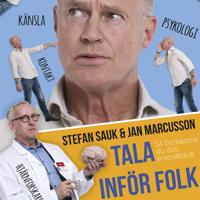 Tala inför folk : så bemästrar du din scenskräck; Stefan Sauk, Jan Marcusson; 2017