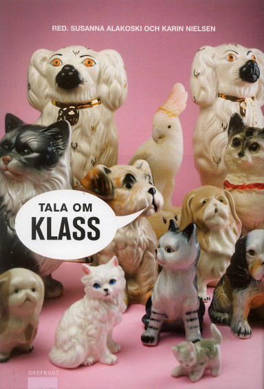 Tala om klass; Susanna Alakoski, Karin Nielsen; 2006