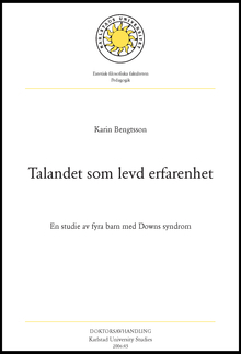 Talandet som levd erfarenhet - En studie av fyra barn med Downs syndrom; Karin Bengtsson; 2006