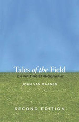 Tales of the Field; John Van Maanen; 2011