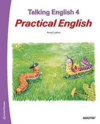 Talking English 4 Elevbok : Practical English; Anna Collins-Gustafsson; 2010