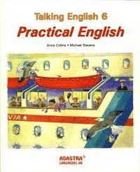 Talking English 6. Elevbok  : Practical English; Anna Collins-Gustafsson, Michael Stevens; 2001