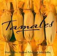 Tamales; Mark Miller; 2003