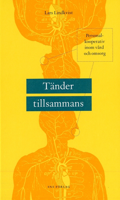 Tänder tillsammans : personalkooperativ inom vård och omsorg; Lars Lindkvist; 2007