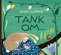 Tänk om ...; Lena Sjöberg; 2020