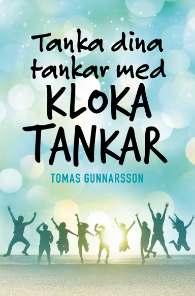 Tanka dina tankar med kloka tankar; Tomas Gunnarsson; 2018