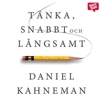 Tänka, snabbt och långsamt; Daniel Kahneman; 2014