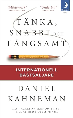 Tänka, snabbt och långsamt; Daniel Kahneman; 2013