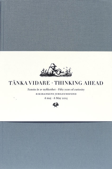 Tänka vidare / Thinking ahead (2 vol); Jenny Björkman, Björn Fjæstad, Katarina Bernhardsson, Göran Blomqvist, Göran Djupsund, Lars Geschwind, Ylva Hasselberg, Peter Hedström, Ulf Heyman, Poul Holm, Wang Hui, Mikael Härlin, Gunn Johansson, Svein Kyvik, Liv Langfeldt, Orvar Löfgren, Helga Nowotny, Bente Rosenbeck, Ulf Sandström, Sverker Sörlin, Linda Wedlin, Agnes Wold, Eva Österberg, Johan Östling; 2015