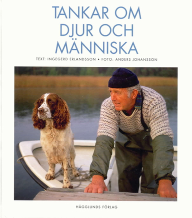 Tankar om djur och människa; Ingegerd Erlandsson; 2003