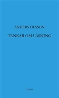 Tankar om läsning; Anders Olsson; 2015