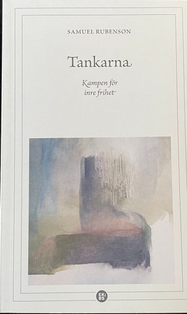 Tankarna: kampen för inre frihet; Samuel Rubenson; 2024