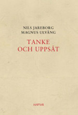 Tanke och uppsåt; Nils Jareborg, Magnus Ulväng; 2016