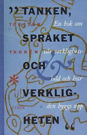 Tanken, språket och verkligheten - En bok om vår verklighetsbild och hur den byggs upp; Torsten Thurén; 1998