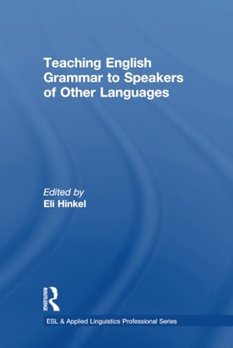 Teaching English Grammar to Speakers of Other Languages; Eli Hinkel; 2016