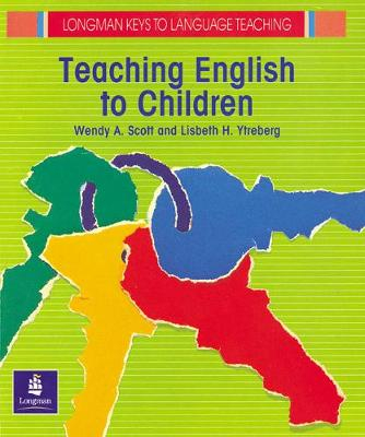 Teaching English to Children; Wendy A Scott; 1990