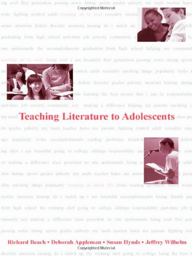 Teaching Literature to Adolescents; Richard Beach, Appleman Deborah, Fecho Bob, Simon Rob, Wilhelm Jeffrey, Hynds Susan; 2006