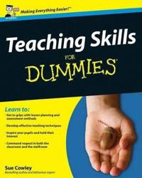 Teaching Skills For Dummies; Sue Cowley; 2009