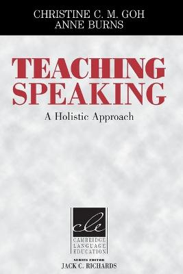 Teaching Speaking; Christine C. M. Goh, Anne Burns; 2012