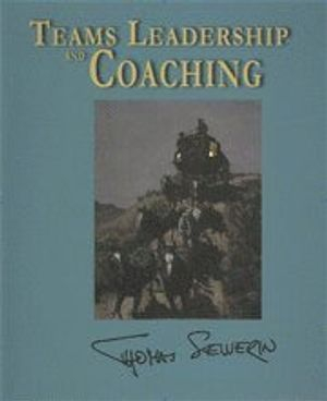 Teams, Leadership and Coaching; Thomas Sewerin; 2009