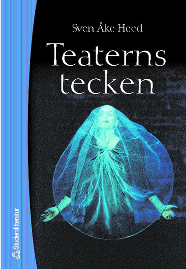 Teaterns tecken; Sven Åke Heed; 2002