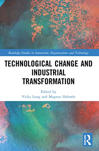 Technological Change and Industrial Transformation; Vicky Xiaoyan Long, Magnus Holmn; 2021