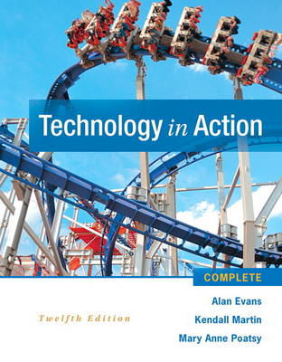 Technology In Action Complete; Kendall Martin, Alan Evans, Mary Anne Poatsy; 2015