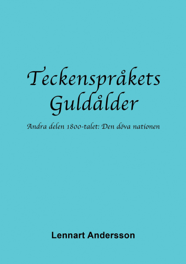 Teckenspråkets Guldålder 2; Lennart Andersson; 2017