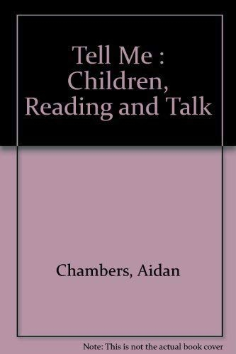 Tell me : children, reading and talk; Aidan Chambers; 1994