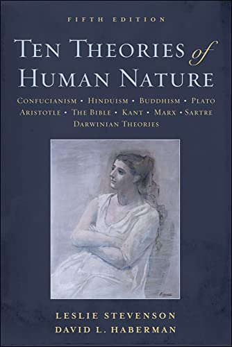 Ten Theories of Human Nature; Leslie Stevenson; 2008