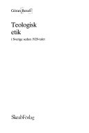 Teologisk etik i Sverige sedan 1920-talet; Göran Bexell; 1981