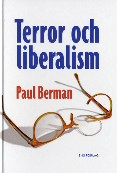 Terror och liberalism; Paul Berman; 2005