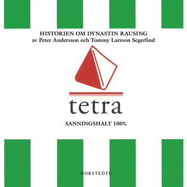 Tetra : historien om dynastin Rausing; Peter Andersson, Tommy Larsson Segerlind; 2021