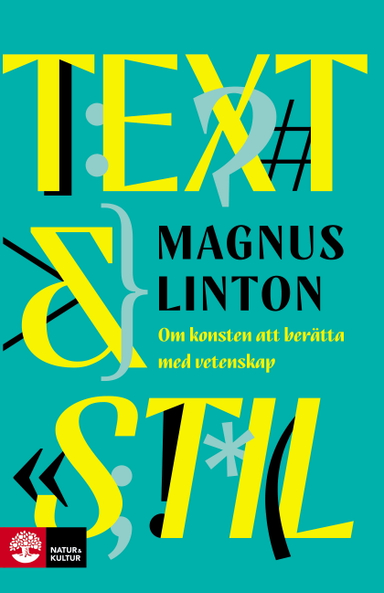 Text & stil : om konsten att berätta med vetenskap; Magnus Linton; 2019