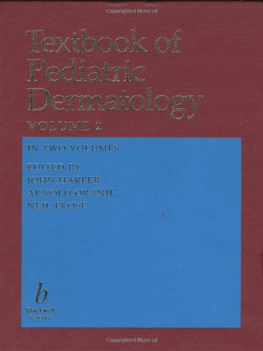 Textbook of Pediatric Dermatology; John Harper, Arnold Oranje, Neil S. Prose; 2000