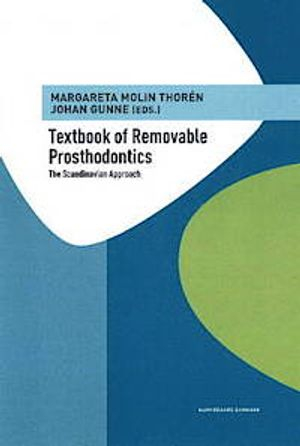 Textbook of Removable Prosthodontics; Professor Margareta Molin Thoren, Professor Johan Gunne; 2012