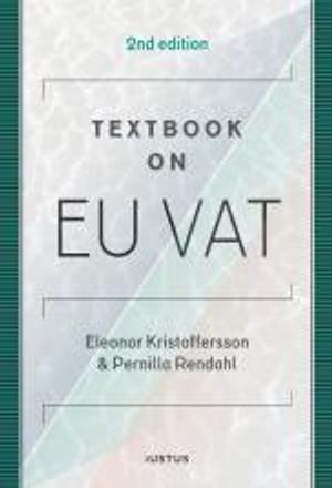 Textbook on EU VAT; Eleonor Kristoffersson, Pernilla Rendahl; 2019