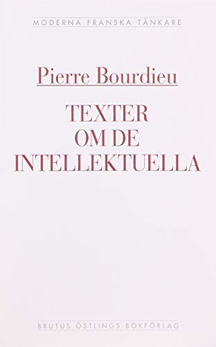 Texter om de intellektuella : en antologi; Pierre Bourdieu; 1992