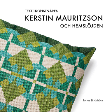 Textilkonstnären Kerstin Mauritzson och Hemslöjden; Jonas Lindström; 2024