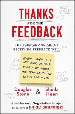 Thanks for the Feedback; Sheila Heen, Douglas Stone; 2014