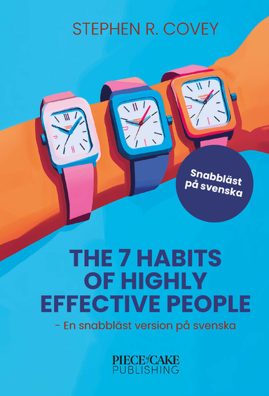 The 7 Habits of Highly Effective People : En snabbläst version på svenska; Stephen R. Covey; 2025