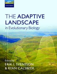 The Adaptive Landscape in Evolutionary Biology; Erik Svensson; 2012