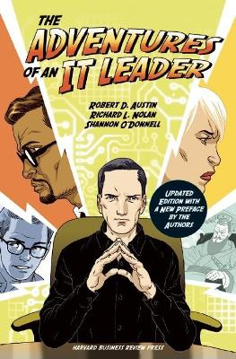 The Adventures of an IT Leader, Updated Edition with a New Preface by the Authors; Robert D Austin, Shannon O'Donnell, Richard L Nolan; 2016