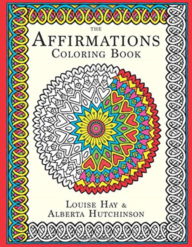 The Affirmations Coloring Book; Louise L Hay; 2015